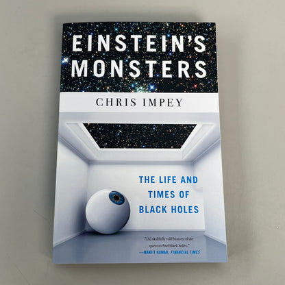 Einstein's Monsters: The Life and Times of Black Holes Chris Impey 8" x 5.5" Paperback (New)